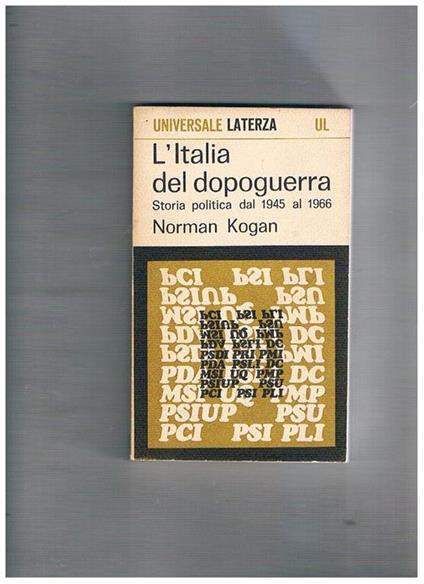 L' Italia del dopoguerra, storia politica dal 1945 al 1966 - Norman Kogan - copertina