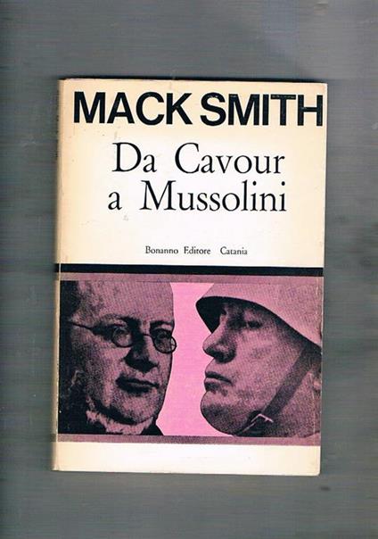 Da Cavour a Mussolini. A cura di Marina Sorrentino Francaviglia - Denis Mack Smith - copertina