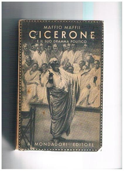 Cicerone e il suo dramma politico - Maffio Maffii - copertina
