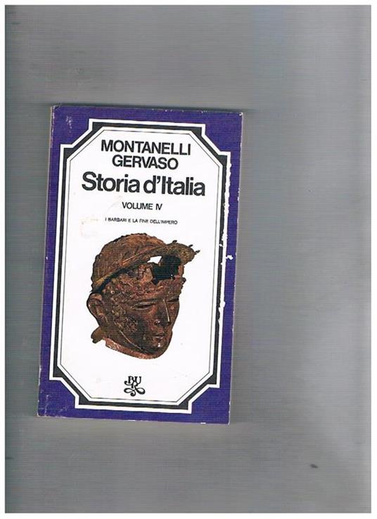 Storia d'Italia. Vol. IV: I barbari e la fine dell'Impero - Indro Montanelli - copertina