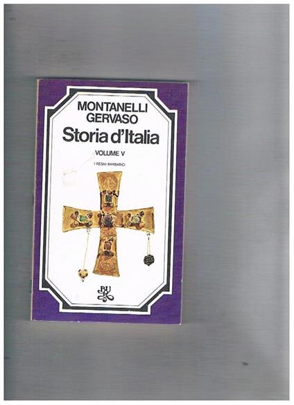 Storia d'Italia. Volume V: I regni barbarici - Indro Montanelli - copertina