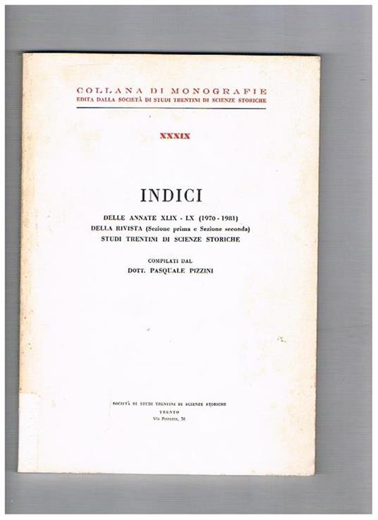 Indici delle annate XLIX-LX (1970-1981) della rivista studi trentini di scienze storiche (sezione prima e seconda) - Pasquale Pizzini - copertina