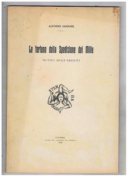 Le fortune della spedizione dei Mille. Nuovi documenti. Estratto - Alfonso Sansone - copertina