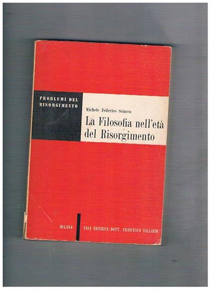 La filosofia nell'età del risorgimento. Coll. Problemi del risorgimento - Michele Federico Sciacca - copertina