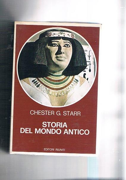 Storia del mondo antico - Chester G. Starr - copertina