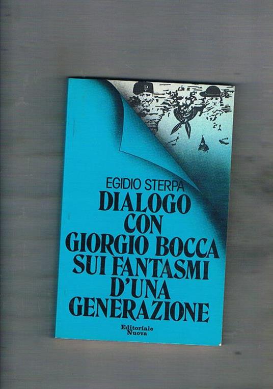 Dialogo con Giorgio Bocca sui fantasmi d'una generazione - Egidio Sterpa - copertina