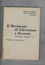 Il movimento di Liberazione a Ravenna (documenti. catalogo n° 1)