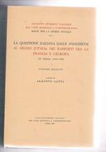 La questione italiana dalle annessioni al Regno d'Italia nei rapporti fra la Francia e l'Europa. IIIa serie 1848-1860. Volume quarto