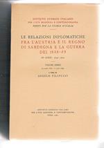 Le relazioni diplomatiche fra l'Austria e il Regno di Sardegna. IIIa serie 1848-1860. Volume I°: dal 24 marzo 1848 al 11 aprile 1849