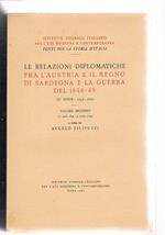 Le relazioni diplomatiche fra l'Austria e il Regno di Sardegna. IIIa serie 1848-1860. Volume II° (12 aprile 1849 - 9 ottobre 1849)