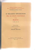 Le relazioni diplomatiche fra lo Stato Pontificio e la Francia IIa serie 1830-1848. Volume terzo (8 gennaio 1834. 31 dicembre 1838)