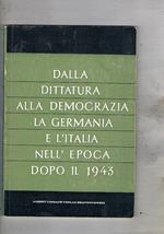 Dalla dittaura alla Democrazia. La Germania e l'Italia nell'epoca del dopoguerra. Conferenz della 9a riunione di storia. Salerno 1971