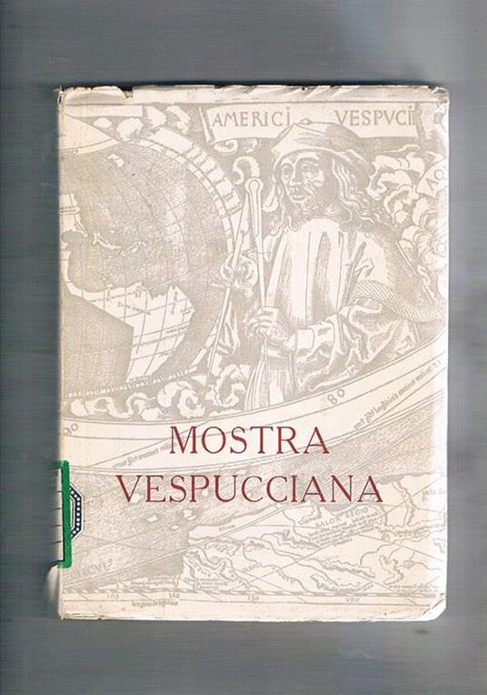 Mostra Vespucciana. Catalogo della mostra nel quinto centenario della nascita. Firenze tra il 1954 e il 1955 - copertina