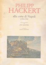Philipp Hackert alla corte di Napoli (1782-1799), dalla biografia di J. W. Goethe