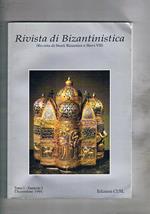 Rivista di Bizantinistica (rivista di studi bizantini e slavi VII). Tomo 1 fasc. 2° dicembre 1991. Un epitome del carmina Iliaca di Giovanni Tzetzes Byzantium and musical National in Islamic Arabia l'idea di Christianitas nei cronisti latini della prima c