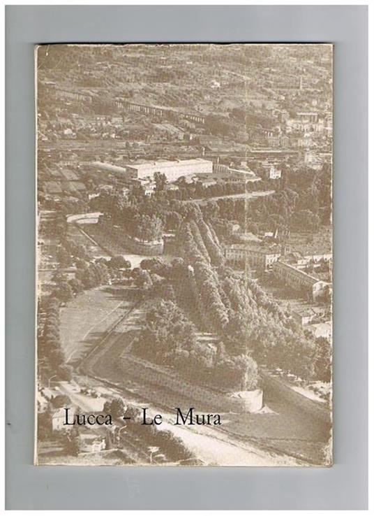 Lucca. Le mura - Manlio Fulvio - copertina