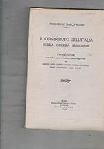 Il contributo dell'Italia nella guerra mondiale. Conferenze tenute in Roma presso la Fondazione (Marzo-Maggio 1930) da Amedeo Tosti, Alberto Baldini, Camillo Manfroni, Mario Caracciolo, Aldo Valori