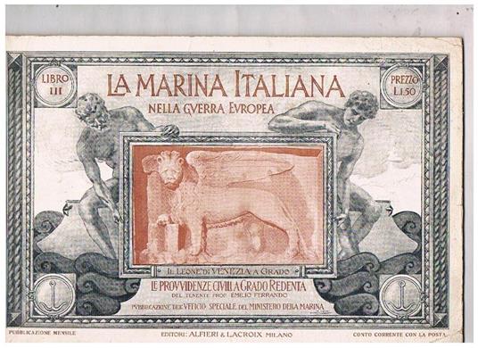 La marina Italiana nella guerra Europea, libro III°: Le provvidenze civili a Grado redenta - Emilio Ferrando - copertina