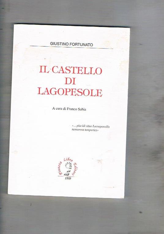 Il castello di Lagopesole. A cura di Franco sabia - Giustino Fortunato - copertina