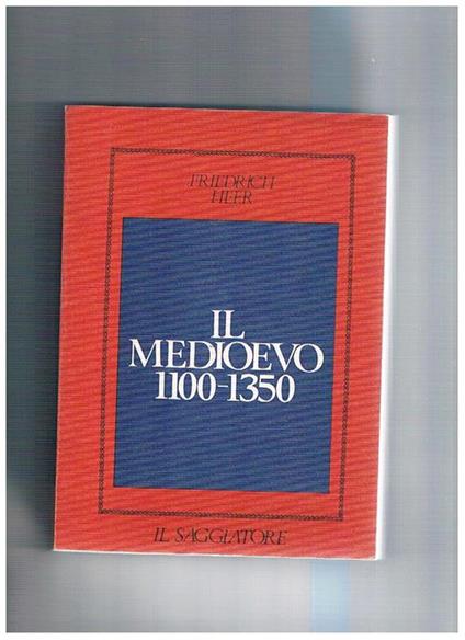 Il medioevo 1100-1350 - Friedrich Heer - copertina