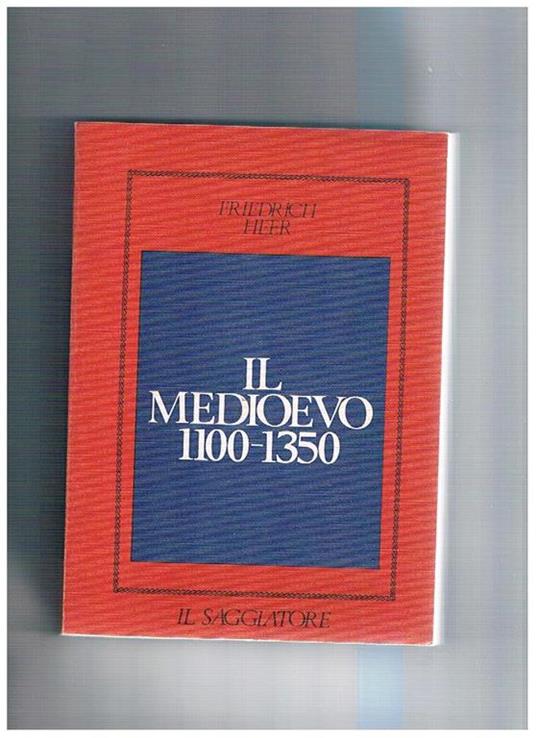 Il medioevo 1100-1350 - Friedrich Heer - copertina