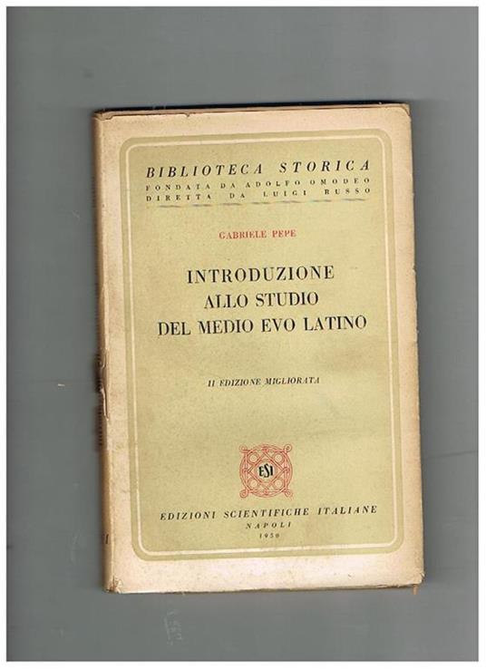 Introduzione allo studio del medio evo latino. Seconda edizione migliorata - Gabriele Pepe - copertina