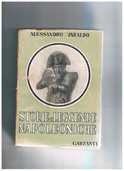 Storie e leggende napoleoniche - Alessandro Varaldo - copertina