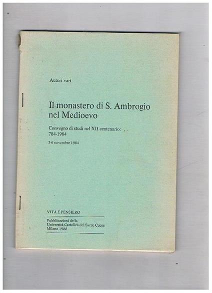 Il Monastero di S. Ambrogio nel medioevo. Convegno di studi nel XII centenario 784-1984. EStratto - copertina