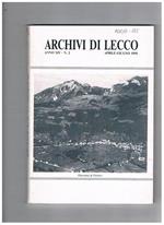 Archivi di Lecco. Rassegna trimestrale di studi sulla storia, l'arte, il folclore, la vita del territorio. Pubblicata dall'associazione Giuseppe Bovara. Anno XIV° 1991, disponiamo dei primi due trimestri n° 1, 2