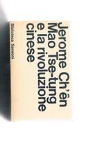 Mao Tse-Tung e la rivoluzione cinese. Con 30 poesie di mao versione dal cinese di renata Corsini Pisu