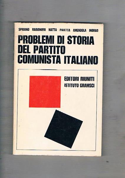 Problemi di storia del partito comunista italiano - Paolo Spriano - copertina