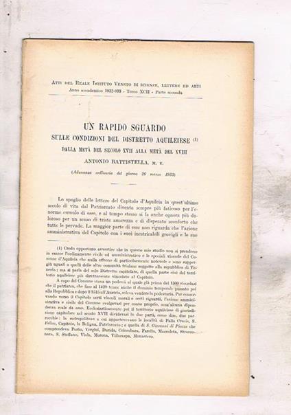 Un rapido sguardo sulle condizioni del distretto Aquileiese dalla metà del sec. XVII alla metà del XVIII. Estratto dagli atti del Reale Istit. Veneto di scienze lettere ed arti anno XCII 1932-33 - Antonio Battistella - copertina