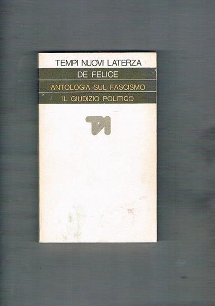 Antologia sul fascismo il giudizio politico - Renzo De Felice - copertina