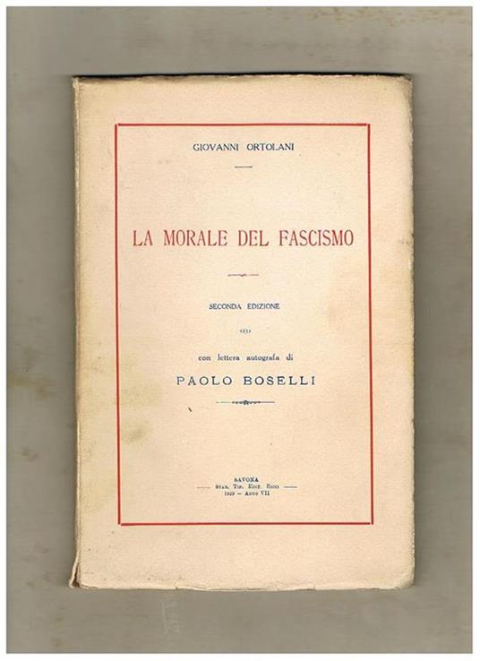 La morale del fascismo, seconda edizione con una lettera autografa di Paolo Boselli - Giovanni Ortolani - copertina