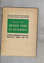Materie prime e autarchia. Quaderno Istit. Nazionale di cultura fascista serie 7a n° IV