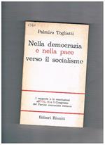 Nella democrazia e nella pace verso il socialismo i rapporti e le conclusioni all'VIII, IX e X Congresso del Partito Comunista Italiano