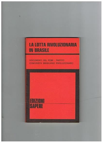 La lotta rivoluzionaria in Brasile. Documenti del Partico Comunista Brasiliano Rivoluzionario - copertina