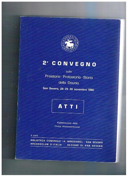 2° Convegno sulla preistoria, protostoria, storia della Daunia. Atti San Severo, 28-29-30 novembre 1980 - copertina