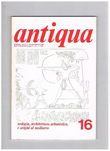 Antiqua. Pubblicazione trimestrale. Rivista di archeologia, architettura, urbanistica dalle origini al medio evo. 1980 solo lug-set. Unico uscito - copertina