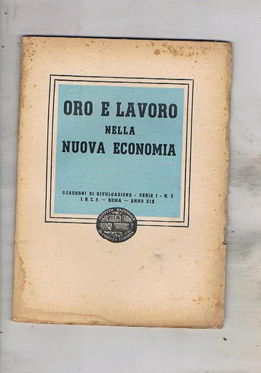 Oro e lavoro nella nuova economia. Quaderni di divulgazione fascista serie I° n° 5 - copertina