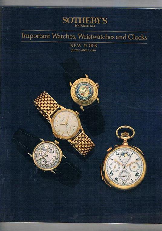 Important Watches, Wristwatches and Clocks. Catalogo dell'asta tenuta a New York il 6 e 7 Giugno 1990 - copertina