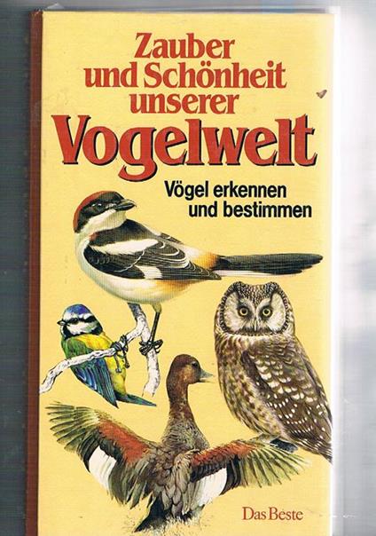 Zauber und Schonheit unserer Wogelwelt. Woegel erkennen und bestimmen - Digest Reader's - copertina