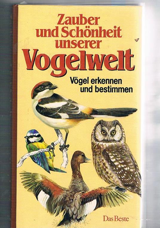 Zauber und Schonheit unserer Wogelwelt. Woegel erkennen und bestimmen - Digest Reader's - copertina