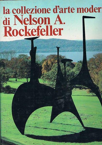 La collezione d'arte moderna di Nelson A. Rockefeller - William S. Lieberman - copertina