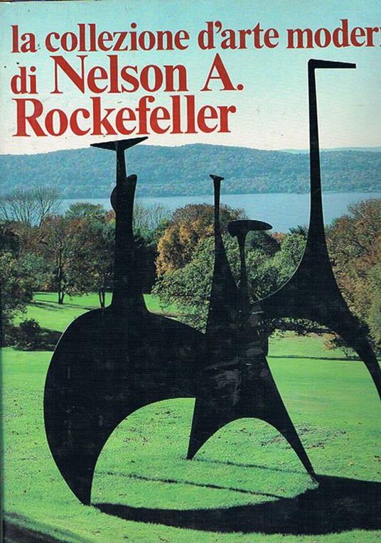 La collezione d'arte moderna di Nelson A. Rockefeller - William S. Lieberman - copertina