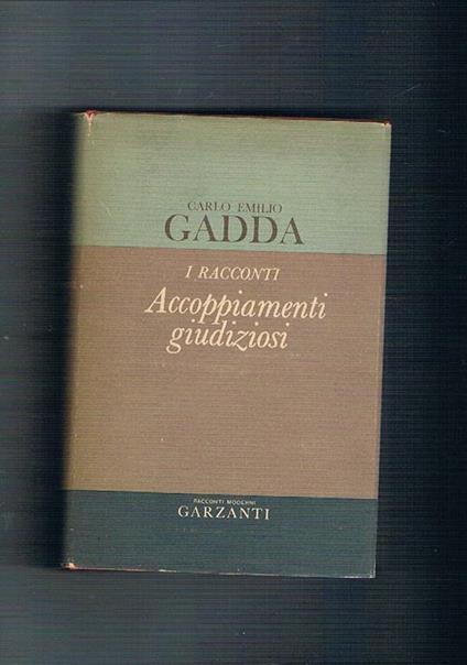 I racconti. Accoppiamenti giudiziosi. 1924 - 1958. Prima edizione - Carlo Emilio Gadda - copertina