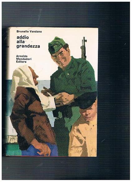 Addio alla grandezza. Collana Omnibus - Brunello Vandano - copertina