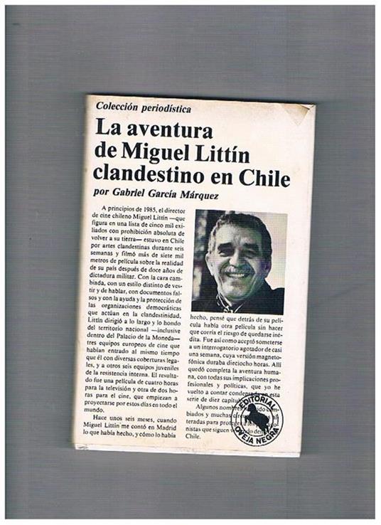La aventura de Miguel Littìn clandestino en Chile. Un reprtaje de G. G. M. Coleccion periodista. Prima edizione - Gabriel García Márquez - copertina