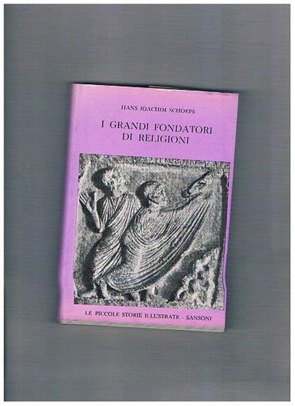 I grandi fondatori di religioni e le loro dottrine - Hans-Joachim Schoeps - copertina
