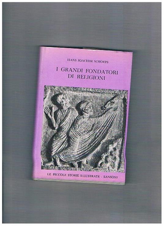I grandi fondatori di religioni e le loro dottrine - Hans-Joachim Schoeps - copertina